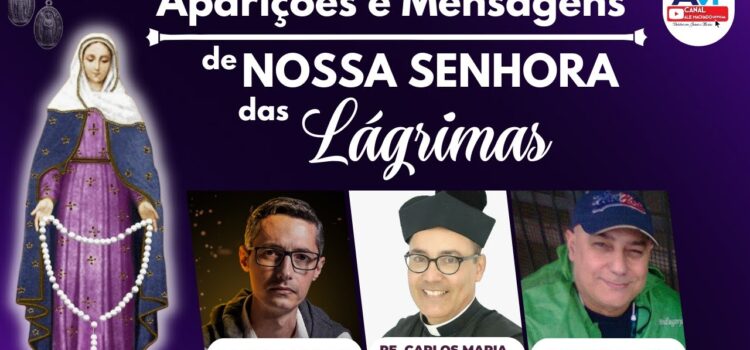 Uma live imperdível sobre as aparições e mensagens de Nossa Senhora das Lágrimas no Brasil