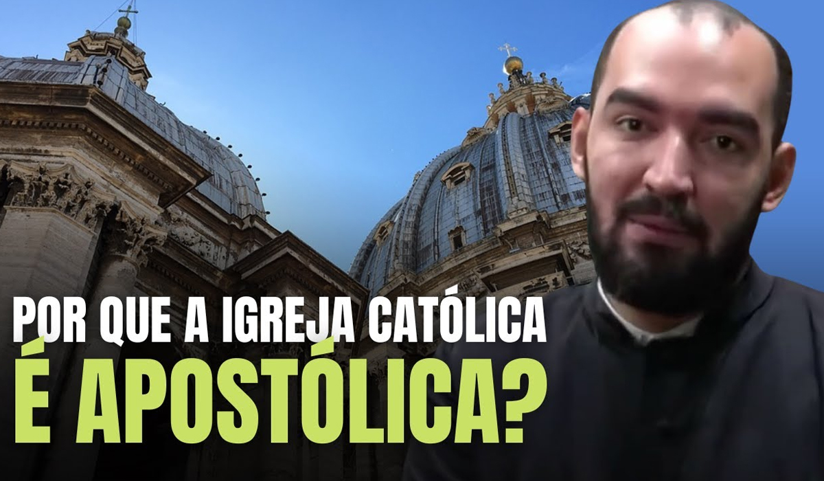 Por que a Igreja Católica é apostólica