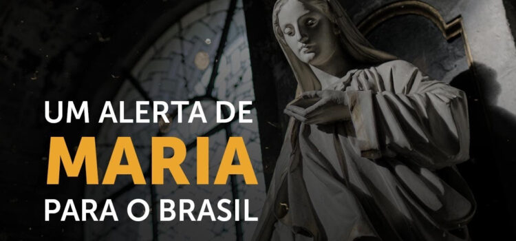 O alerta da Virgem Maria para o Brasil contado em um vídeo com mais de 6 milhões de visualizações