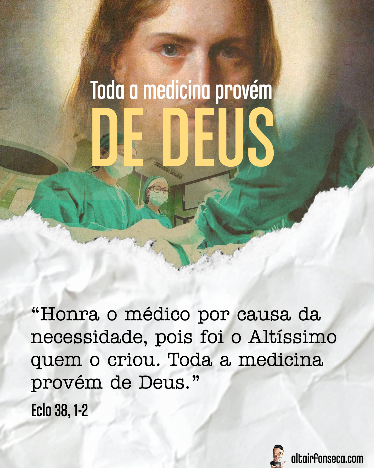 Toda a medicina provém de Deus 