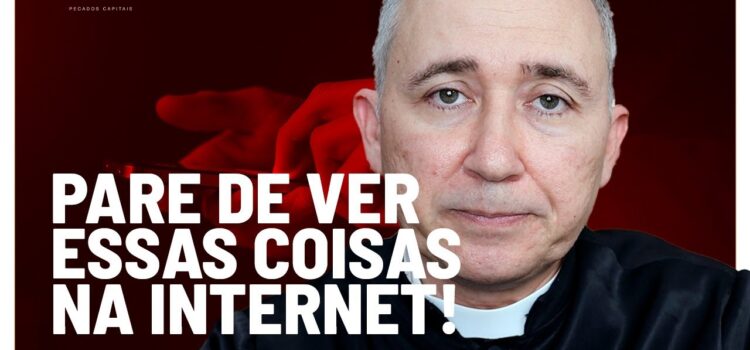 Padre Leonardo alerta: pare de ver essas coisas na internet!
