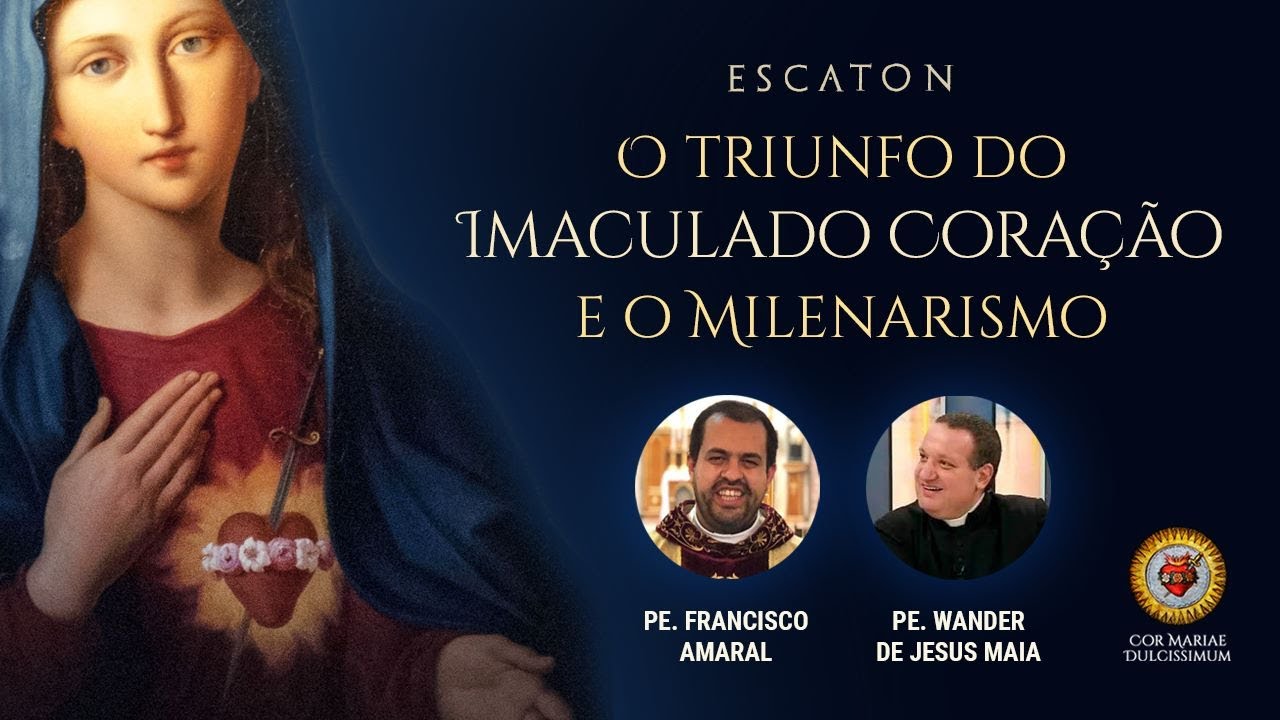 O triunfo do Imaculado Coração de Maria e o Milenarismo