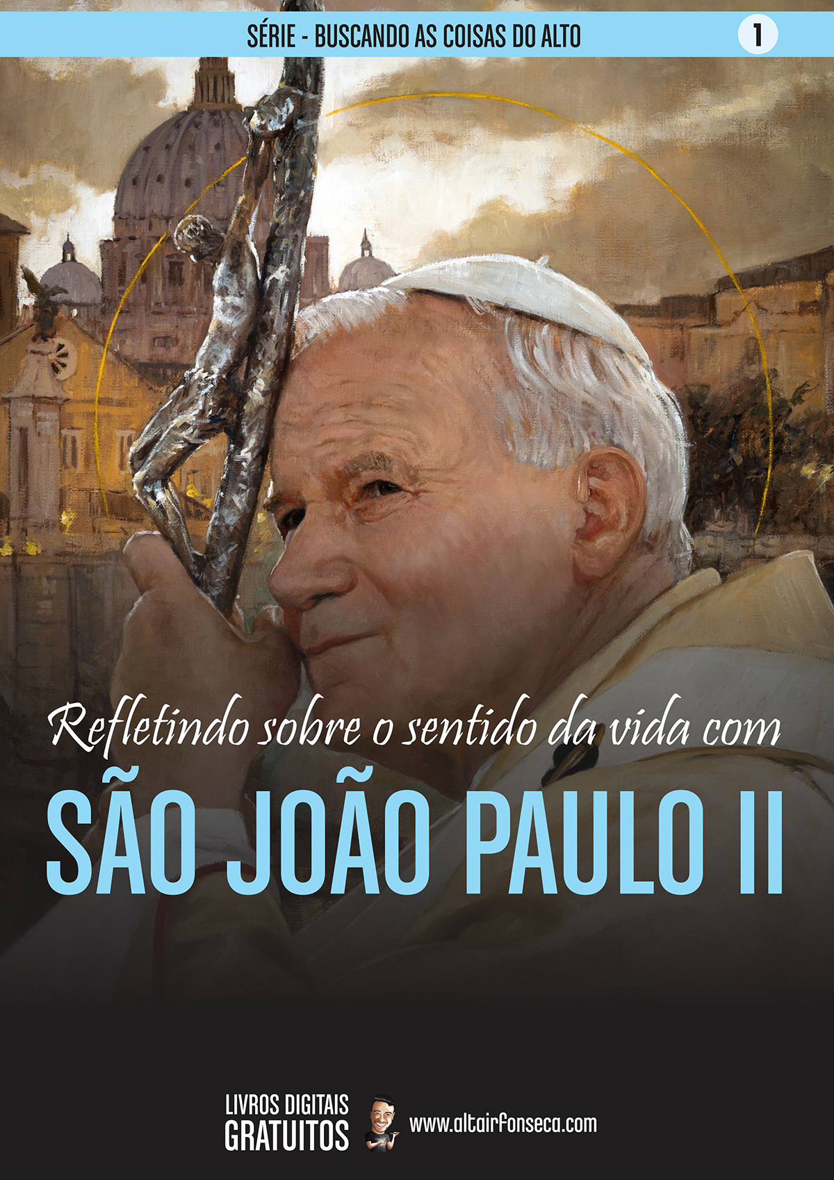 Descubra o sentido da vida com São João Paulo II 
