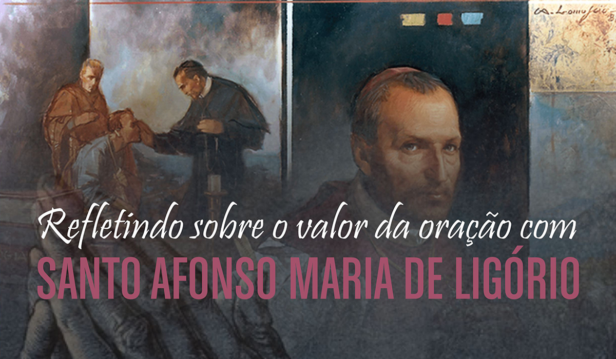 Livro gratuito em PDF – Refletindo sobre o valor da oração com Santo Afonso Maria de Ligório