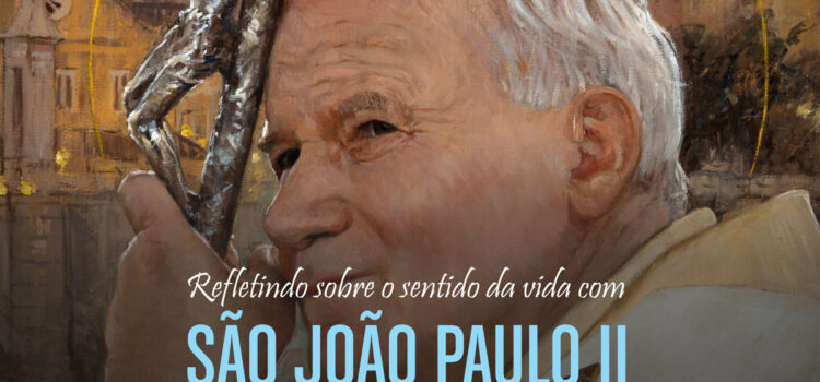 Livro gratuito em PDF – Refletindo sobre o sentido da vida com São João Paulo II