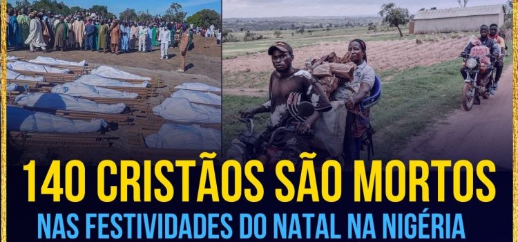 Nas festividades do Natal, 140 cristãos foram mortos na Nigéria e a grande mídia mentiu