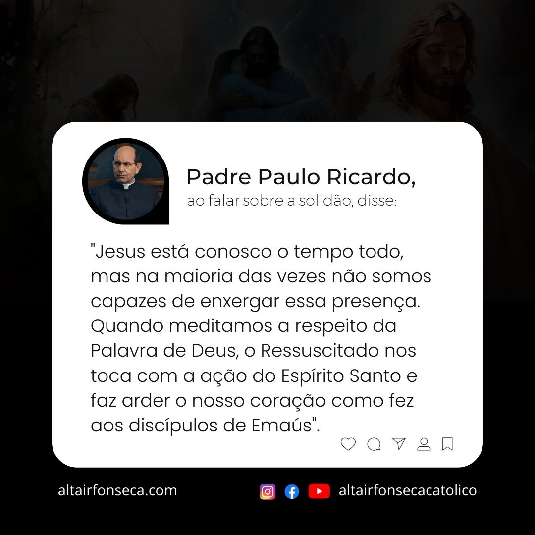Padre Paulo Ricardo sobre a solidão 