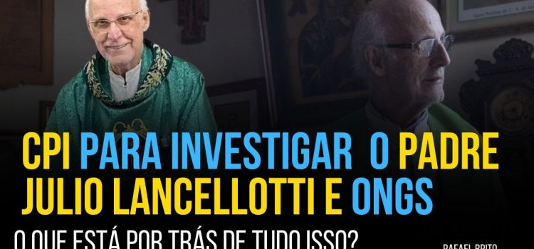 Padre Júlio Lancellotti na CPI das ONGs em São Paulo e a opinião do professor Rafael Brito