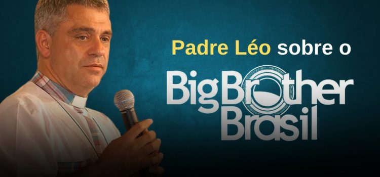 Há mais de 17 anos atrás, padre Léo rasgou o vergo sobre o Big Brother e você precisa ouvi-lo