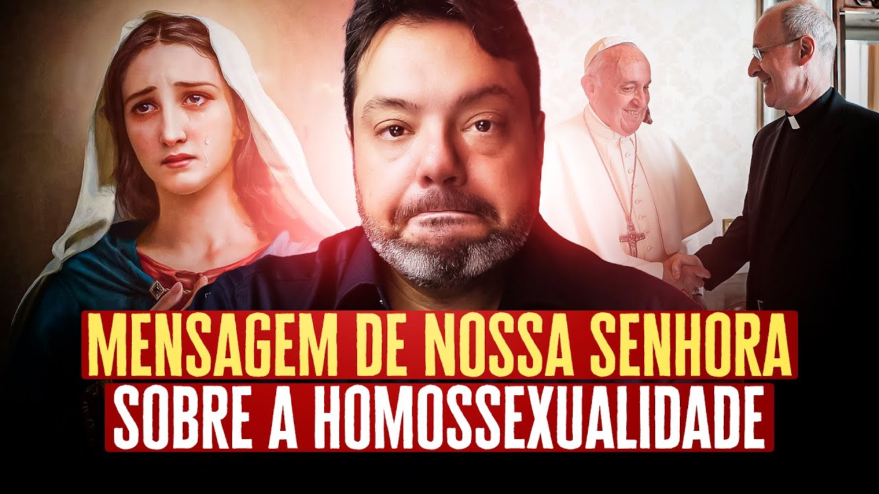 Uma mensagem de Nossa Senhora sobre a homossexualidade comentada por Anderson Reis