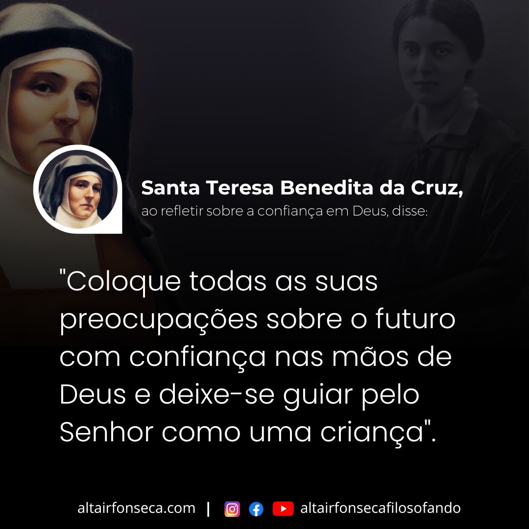 Santa Teresa Benedita da Cruz e o que fazer com as preocupações 