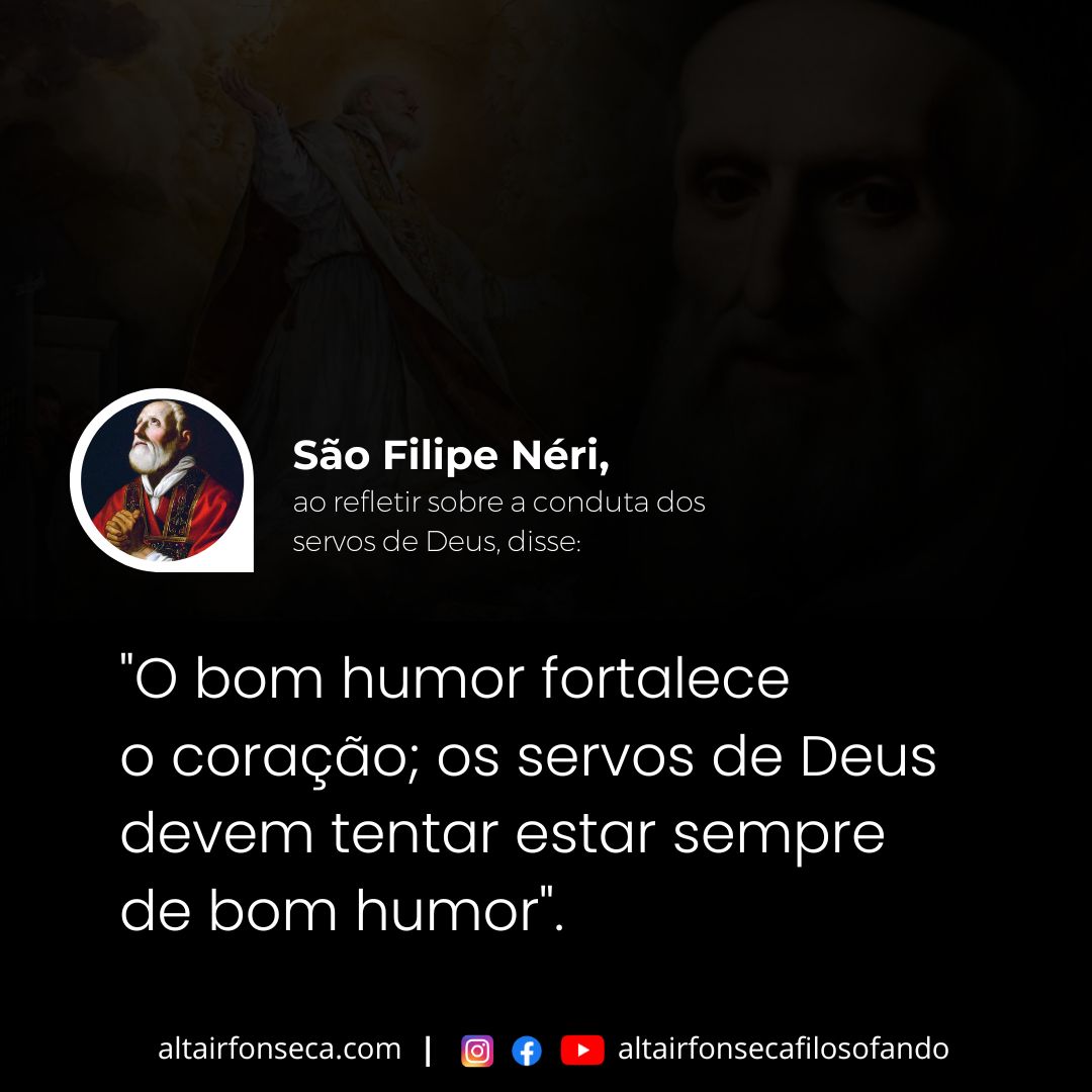 São Filipe Néri e o bom humor dos cristãos 