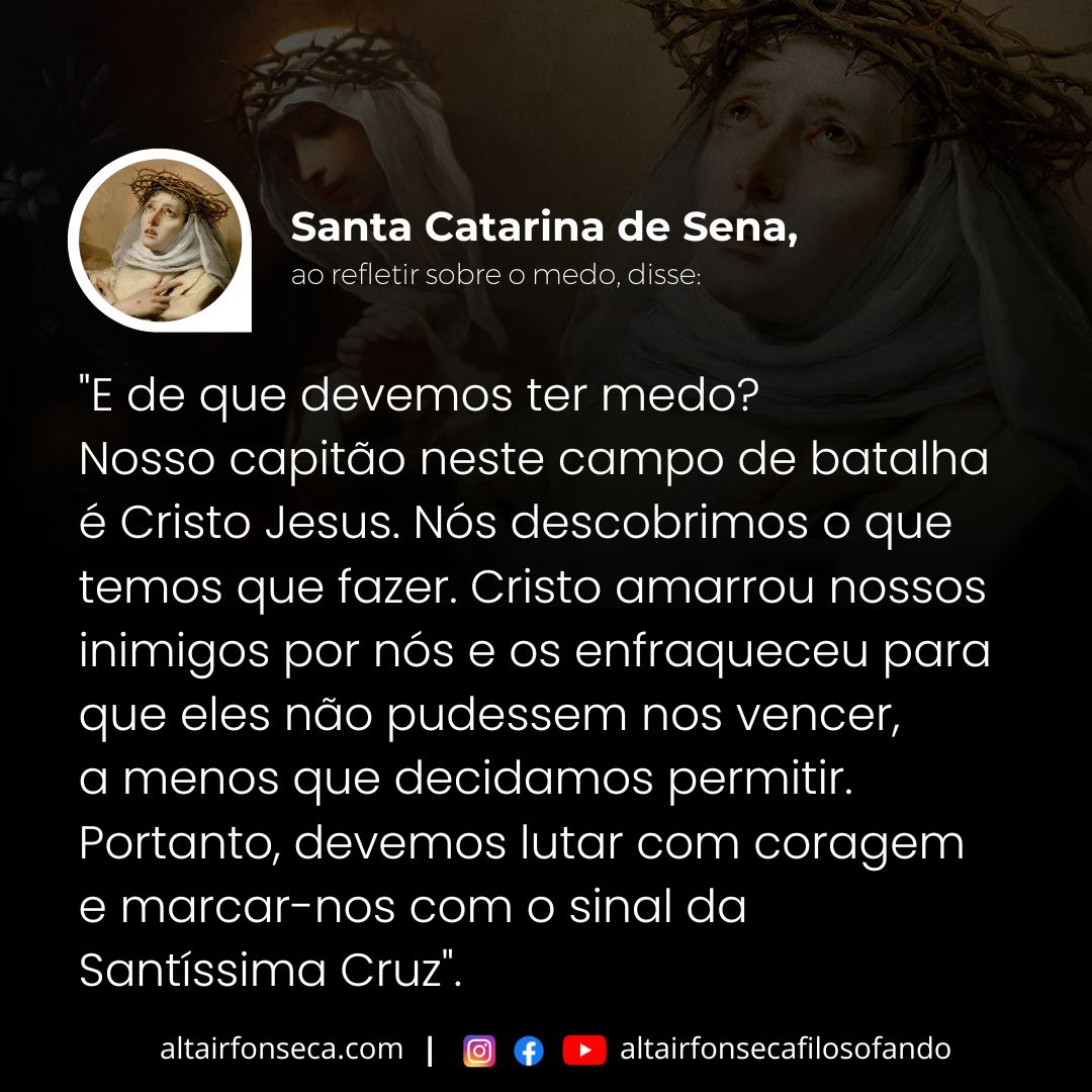 Santa Catarina de Sena e a coragem que devemos ter 