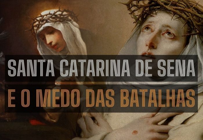 Frase de Santa Catarina de Sena sobre o medo das batalhas
